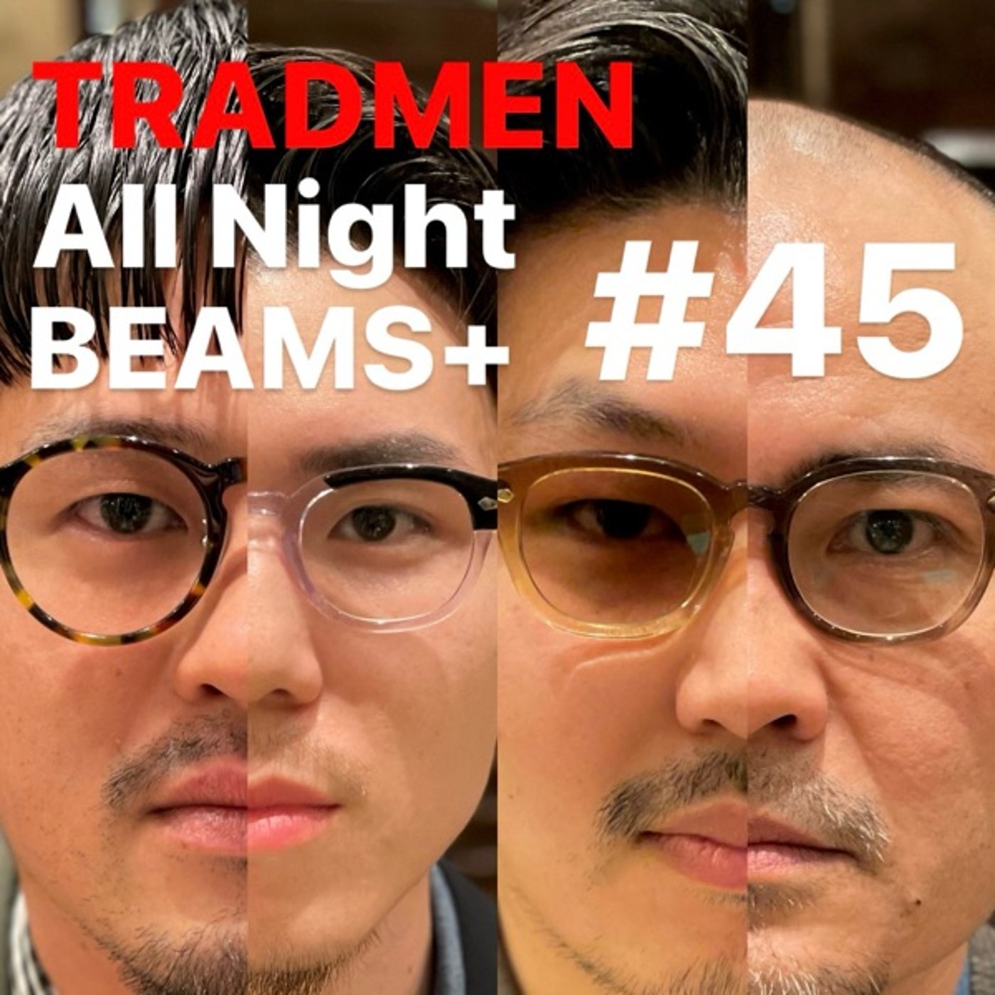 TRADMENのAll Night BEAMS+ #45