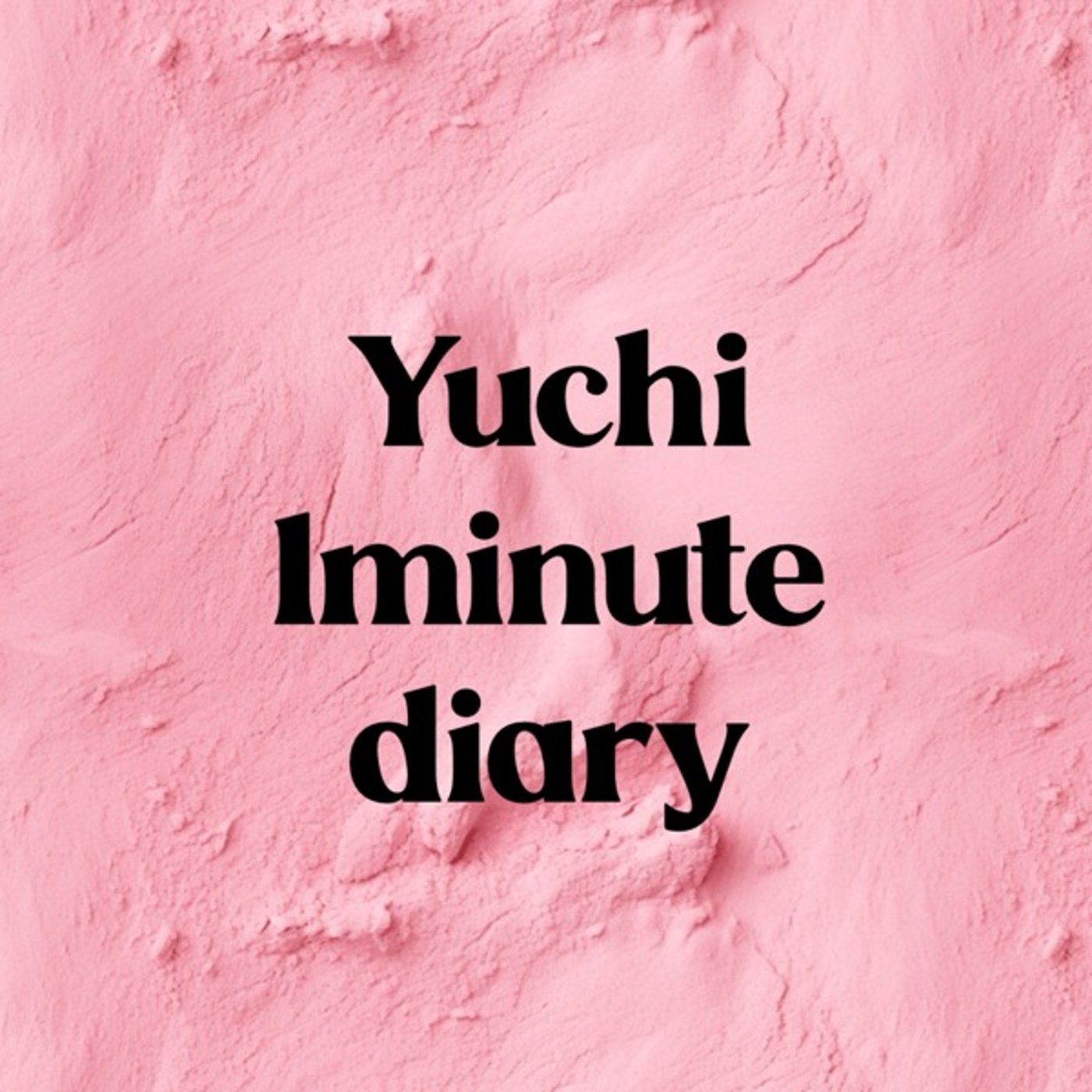 yuchi’s 1minutes diary episode artwork