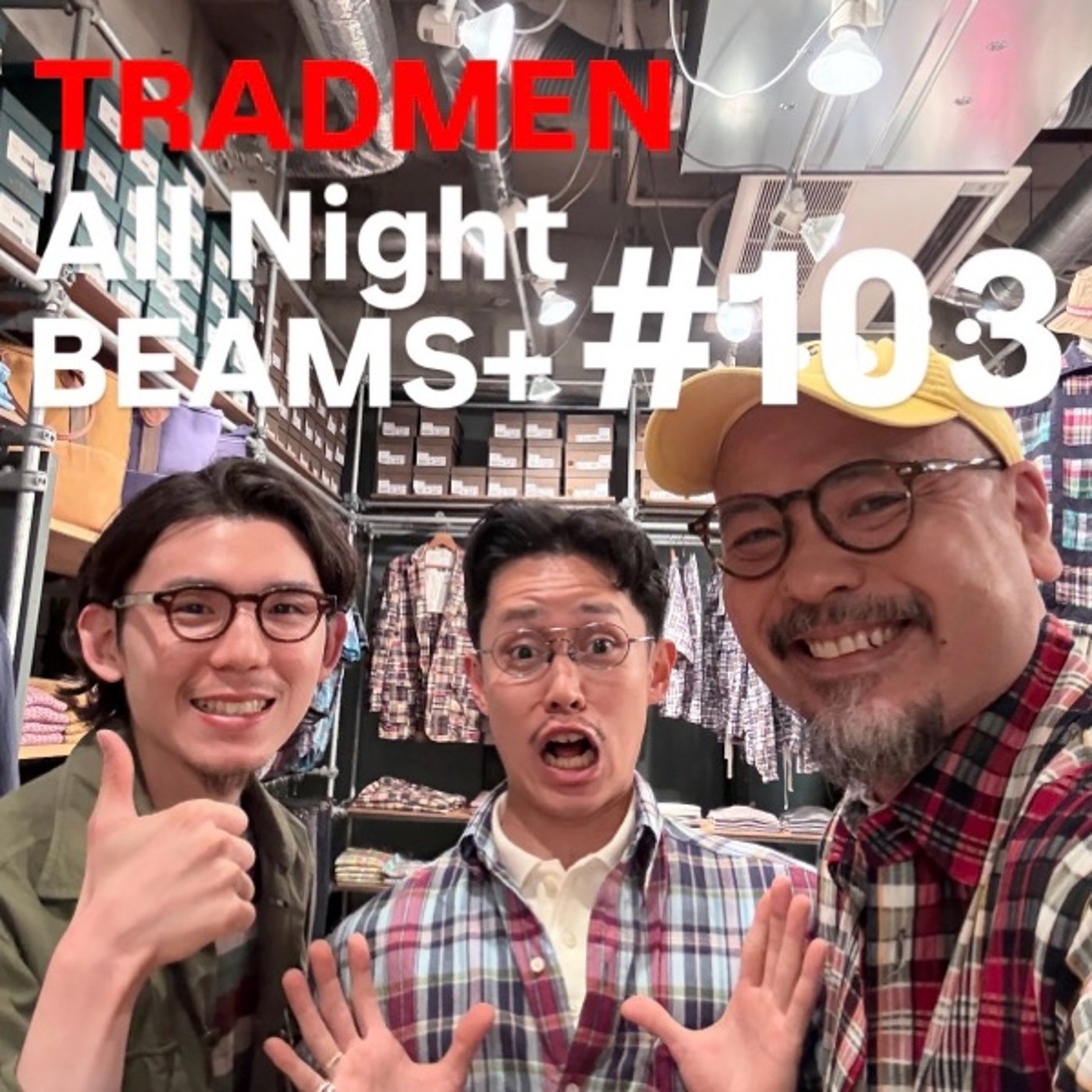 TRADMENのAll Night BEAMS+ #103